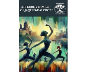 The Eurhythmics of Jaques-Dalcroze