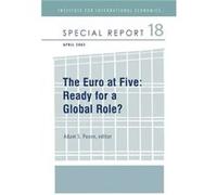 The Euro at Five Ready for a Global Role by Adam Posen Adam S. Posen (Auteur)