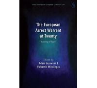 The European Arrest Warrant at Twenty: Coming of Age?