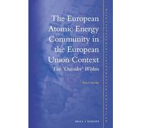 The European Atomic Energy Community in the European Union Context: The 'Outsider' Within