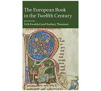 Cambridge Studies in Medieval Literature: The European Book in the Twelfth Century Series Number 101 - [Version Originale] Edited By Rodney Thomson , Edited By Erik Kwakkel (Auteur)