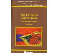 The European Central Bank, International Banking and Finance Law Series, Vol 5 Rene Smits (Auteur)