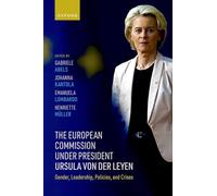 The European Commission Under President Ursula Von Der Leyen: Gender, Leadership, Policies and Crises