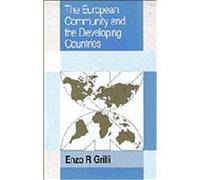 The European Community and the Developing Countries, TRADE AND DEVELOPMENT Enzo R. Grilli (Auteur)