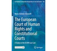 The European Court of Human Rights and Constitutional Courts: A Study on the ECtHR Case Law