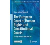 The European Court of Human Rights and Constitutional Courts: A Study on the Ecthr Case Law