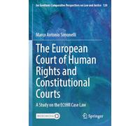 The European Court of Human Rights and Constitutional Courts: A Study on the ECtHR Case Law