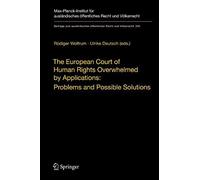 The European Court Of Human Rights Overwhelmed By Applications: Problems And Possible Solutions