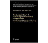 The European Court Of Human Rights Overwhelmed By Applications: Problems And Possible Solutions