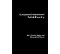 The European Dimension of British Planning by Mark TewdwrJones Mark Tewdwr-Jones, R. H. Williams (Auteur)