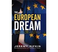 The European Dream by Jeremy Rifkin Jeremy Rifkin (Auteur)