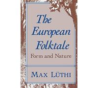 The European Folktale, Folklore Studies in Translation Max Luthi (Auteur)