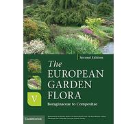 The European Garden Flora Flowering Plants: A Manual for the Identification of Plants Cultivated in Europe, Both Out-of-Doors and Under Glass