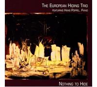 The European Hiding Trio : Nothing to Hide