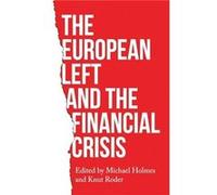 The European Left and the Financial Crisis The European Left and the Financial Crisis (Auteur)