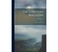 The European Magazine: And London Review; Volume 27