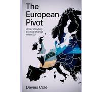 The European Pivot: Understanding Political Change in the EU
