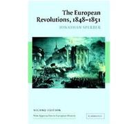 The European Revolutions, 1848-1851, New Approaches to European History Jonathan Sperber (Auteur)