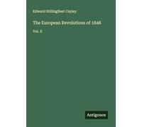 The European Revolutions of 1848: Vol. II
