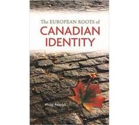The European Roots of Canadian Identity by Philip Resnick Philip Resnick (Auteur)