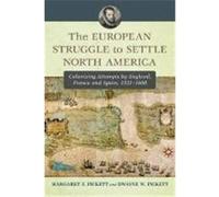 The European Struggle to Settle North America: Colonizing Attempts by England, France and Spain, 15211608 Pickett, Margaret F., Pickett, Dwayne W. (Auteur)