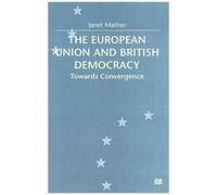 The European Union and British Democracy Janet Mather (Auteur)