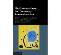 The European Union and Customary International Law The European Union and Customary International Law (Auteur)