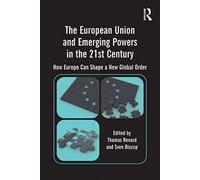 The European Union And Emerging Powers In The 21st Century