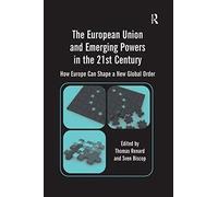 The European Union And Emerging Powers In The 21st Century