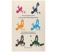 The European Union And Europe's New Regionalism
