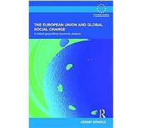 The European Union and Global Social Change, Routledge Advances in European Politics Jozsef Borocz (Auteur)