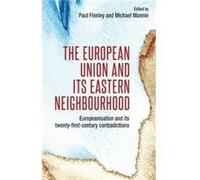 The European Union and its Eastern Neighbourhood The European Union and its Eastern Neighbourhood (Auteur)