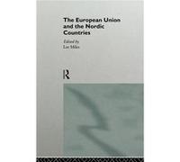 The European Union and the Nordic Countries by Lee Miles