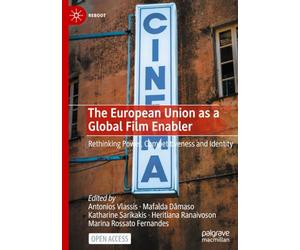 The European Union as a Global Film Enabler: Rethinking Power, Competitiveness and Identity