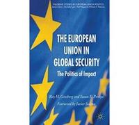 The European Union in Global Security: The Politics of Impact (Palgrave Studies in European Union Politics) Penksa, Susan E (Auteur)