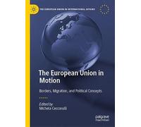 The European Union in Motion: Borders, Migration, and Political Concepts