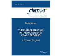 The European Union In The Middle East Peace Process. A Civilian Power?.