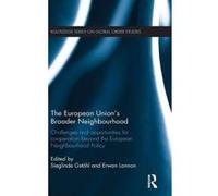The European Union's Broader Neighbourhood - [Version Originale] Sieglinde Gstohl, Erwan Lannon (Auteur)