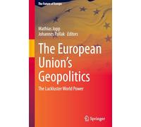The European Union’s Geopolitics: The Lackluster World Power