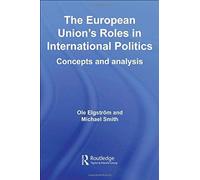 The European Union's Roles In International Politics