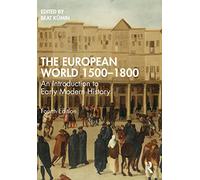 The European World 1500–1800 : An Introduction to Early Modern History – Routledge