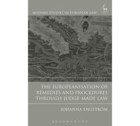 The Europeanisation of Remedies and Procedures through Judge-Made Law