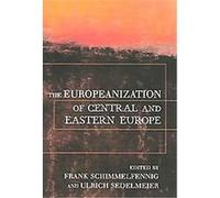 The Europeanization Of Central And Eastern Europe, Cornell Studies in Political Economy Frank Schimmelfennig (Auteur)