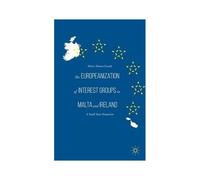 The Europeanization Of Interest Groups In Malta And Ireland