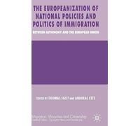 The Europeanization Of National Policies And Politics Of Immigration