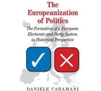 The Europeanization Of Politics (Paperback) Daniele Caramani, (Auteur)