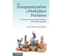 The Europeanization of Workplace Pensions - Hennessy Alexandra Seton Hall University New Jersey - Cambridge University Press - Livre en Anglais - Hardback Hennessy Alexandra Seton Hall University New