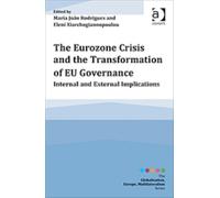 The Eurozone Crisis And The Transformation Of Eu Governance