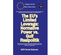 The EU's Limited Leverage: Normative Power vs. Gulf Realpolitik