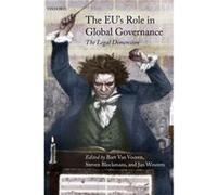 The EUs Role in Global Governance by Edited by Bart van Vooren Edited by Steven Blockmans Edited by Jan Wouters Hardcover Book Edited by Bart van Vooren Edited by Steven Blockmans Edited by Jan Wouter